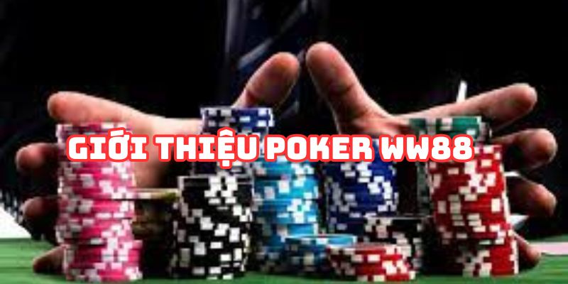 Poker WW88 Là một trò chơi hấp dẫn, thu hút nhiều anh em đam mê